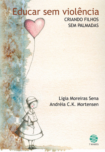 Educar sem violência: Criando filhos sem palmadas, de Sena, Ligia Moreiras. M. R. Cornacchia Editora Ltda., capa mole em português, 2014