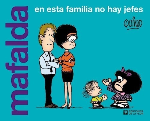 Libro Mafalda : En Esta Familia No Hay Jefes De Quino