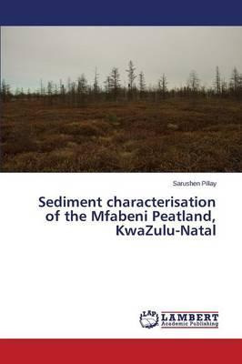 Libro Sediment Characterisation Of The Mfabeni Peatland, ...