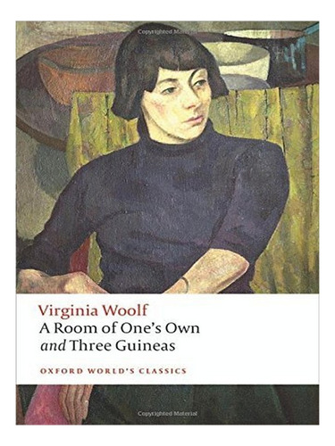 A Room Of One's Own And Three Guineas - Virginia Woolf. Eb10