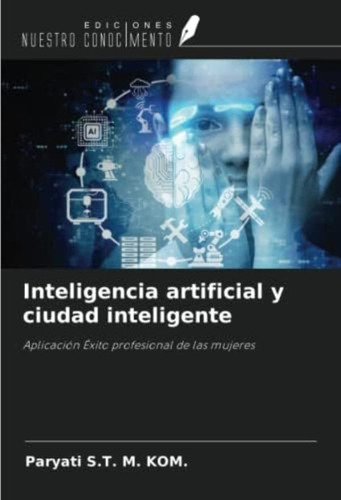 Libro: Inteligencia Artificial Y Ciudad Inteligente: Éxito