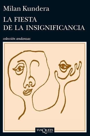 La Fiesta De La Insignificancia - Milan Kundera - Planeta