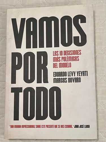 Vamos Por Todo De Eduardo Levy Yeyayi Y Marcos Novaro