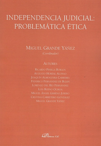 Independencia Judicial: Problematica Etica, De Vários Autores. Editorial Dykinson, Tapa Blanda, Edición 1 En Español, 2009