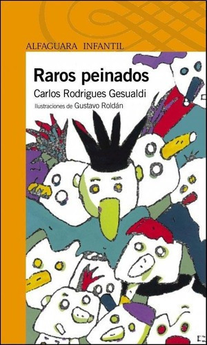 Raros peinados, de Rodrigues Gesualdi, Carlos. Editorial SANTILLANA en español
