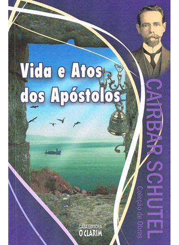 Vida E Atos Dos Apóstolos: Não Aplica, De : Cairbar Schutel. Não Aplica, Vol. Não Aplica. Editorial O Clarim, Tapa Mole, Edición Não Aplica En Português, 2023