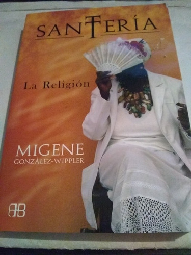 Migene Gonzalez Wippler - Santeria La Religion C364