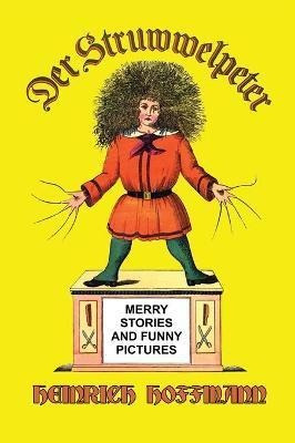 Der Struwwelpeter : Merry Stories And Funny Pictu (hardback)