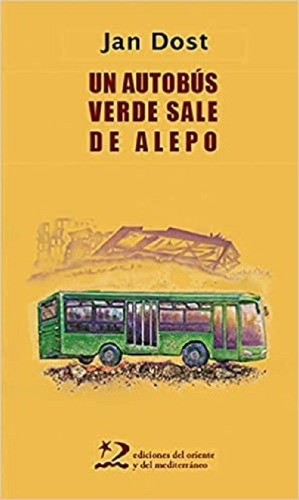 Un Autobus Verde Sale De Alepo - Dost, Jan- Ed Del Oriente *