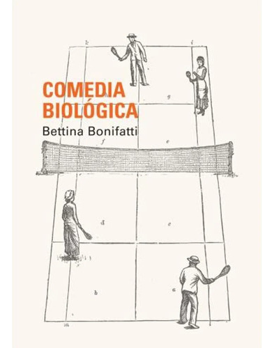 Comedia Biologica - Bettina Bonifatti - Editores Argentinos