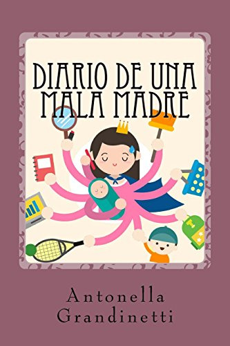 Diario De Una Mala Madre