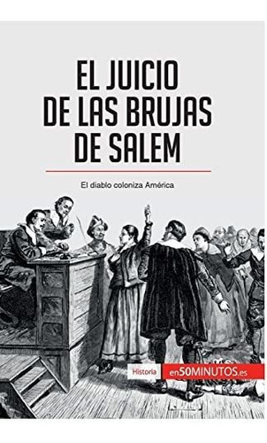 El Juicio De Las Brujas De Salem: El Diablo Coloniza América