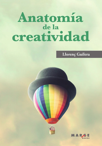 Anatomía De La Creatividad, De Llorenç Guilera. Editorial Alfaomega - Marge, Edición 2020 En Español