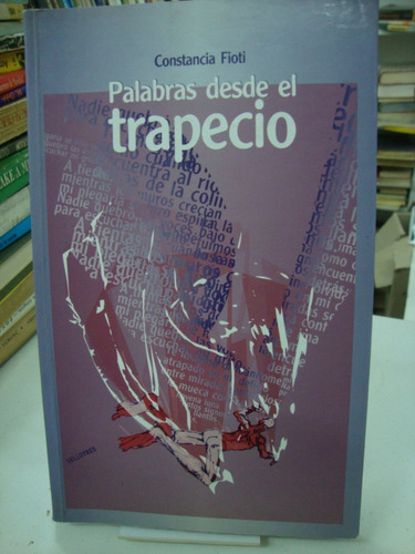 Palabras Desde El Trapecio - Constancia Fioti (Usado)