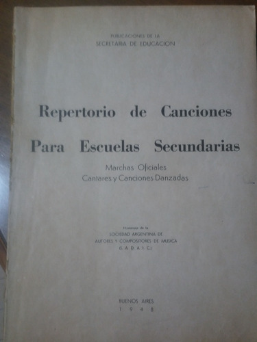 Repertorio De Canciones Para Escuelas Secundarias 1948sadaic