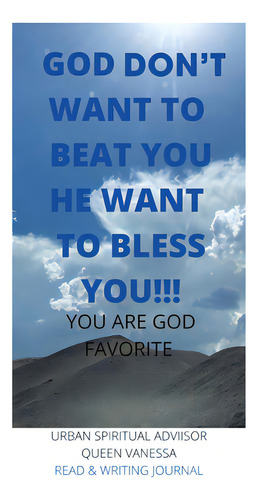 God Don't Want To Beat You He Want To Bless You!!!, De Banks, Queen Vanessa. Editorial Iuniverse Inc, Tapa Blanda En Inglés