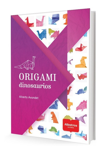 Origami Dinosaurios  - Avondet, Alberto