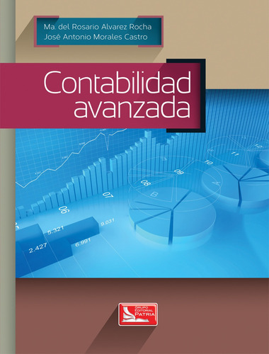 Contabilidad Avanzada, de Álvarez, María del Rosario. Grupo Editorial Patria, tapa blanda en español, 2013