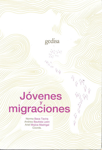 Jóvenes y migraciones, de Baca Tavira, Norma. Serie Bip Editorial Gedisa en español, 2019