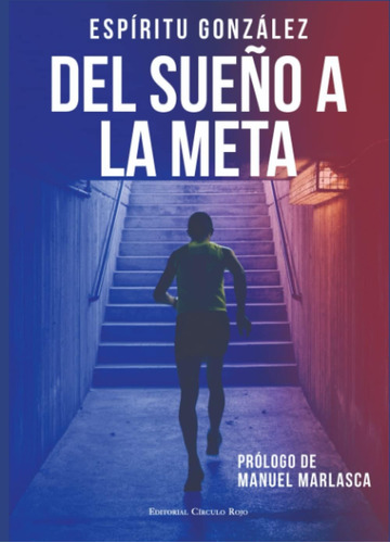 Libro: Del Sueño A La Meta (el Libro De Espíritu González) (