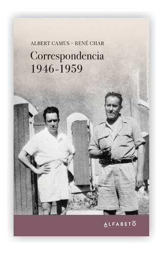 Correspondencia 1946 - 1959 / Albert Camus - René Char