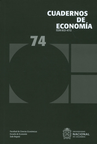 Cuadernos De Economía No. 74, De Varios Autores. Serie 1477274, Vol. 1. Editorial Universidad Nacional De Colombia, Tapa Blanda, Edición 2018 En Español, 2018