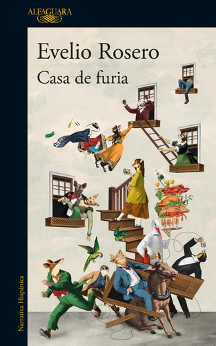 Casa de furia, de Rosero, Evelio. Serie Literatura Hispánica Editorial Alfaguara, tapa blanda en español, 2021