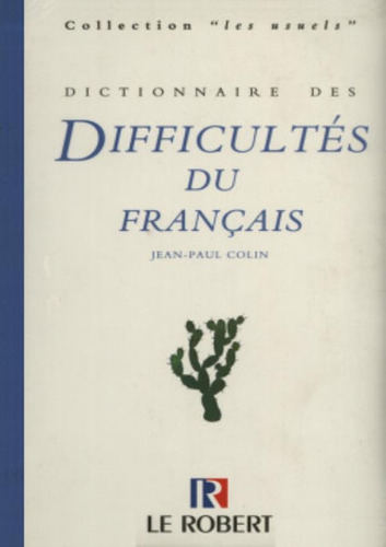 Dictionnaire Des Difficultes Du Francais, De Colin, Jean-paul. Editora Le Robert Em Francês