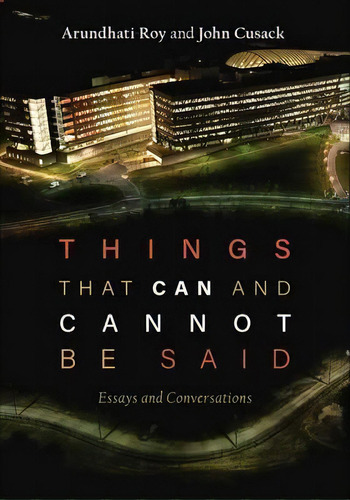 Things That Can And Cannot Be Said : Essays And Conversations, De Arundhati Roy. Editorial Haymarket Books, Tapa Blanda En Inglés