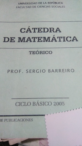 Cátedra De Matemática. Teórico. Prof. Sergio Barreiro