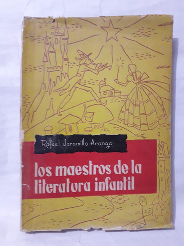 Los Maestros De La Literatura Infantil / Rafael Jaramillo A