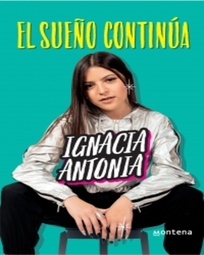 El Sueño Continúa/ Ignacia Antonia