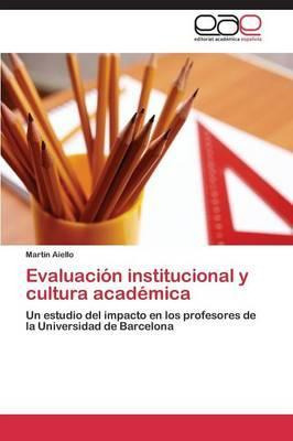 Libro Evaluacion Institucional Y Cultura Academica - Aiel...