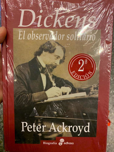 Dickens Observador Solitario . Biografía Peter Ackroyd ·