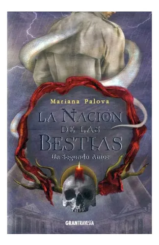 La Nacion De Las Bestias. Un Segundo Amor