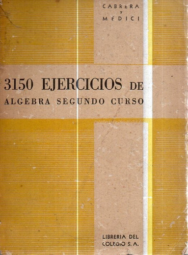 3150 Ejercicios De Algebra Segundo Curso Cabrera Medici 
