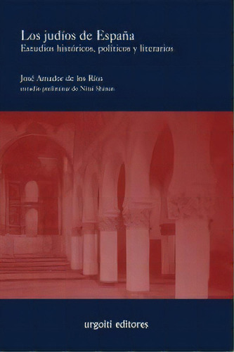 Los Judãâos De Espaãâ±a, De Amador De Los Ríos Y Serrano, José. Editorial Urgoiti Editores S.l., Tapa Dura En Español