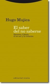 El Saber Del No Saberse - Hugo Mujica - Ed. Trotta