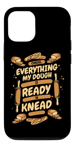 Funda Para iPhone 14 Pro My Dough Is Ready To Amasar Pan Dou