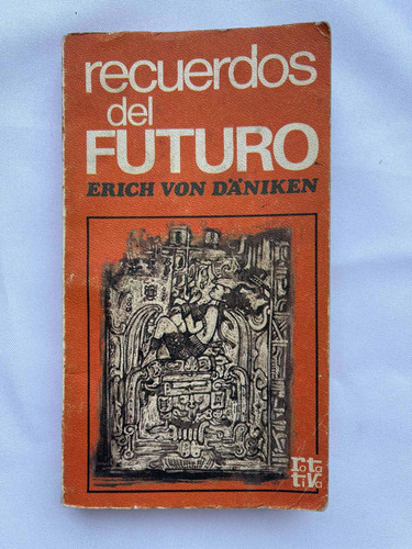 Recuerdos Del Futuro Erich Von Däniken 1977