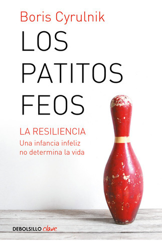 Los Patitos Feos, De Cyrulnik, Boris. Editorial Debolsillo, Tapa Blanda En Español