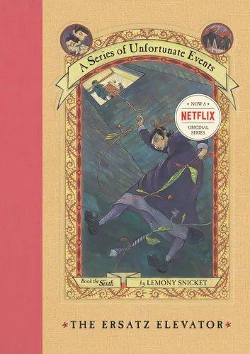 The Ersatz Elevator (a Series Of Unfortunate Events, Book 6)