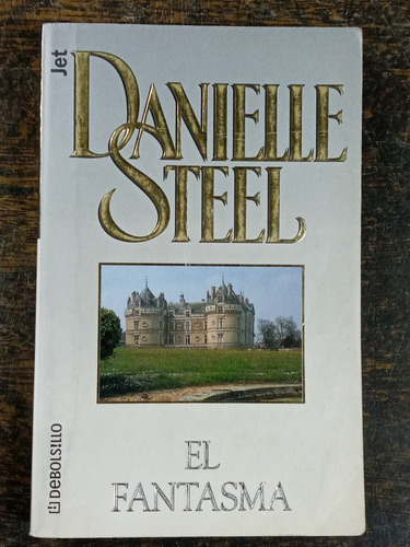 El Fantasma * Danielle Steel * Debolsillo *