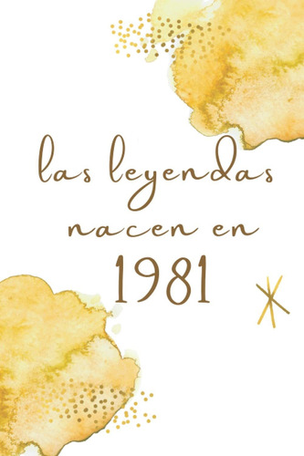 Libro Las Leyendas Nacen En 1981: Regalo Perfecto Par Lrf