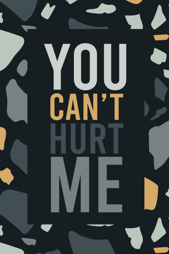 You Cant Hurt Me, De Quotes, Jawsam. Editorial Independently Published, Tapa Pasta Blanda, Edición 1 En Inglés, 2021