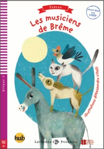 Les Musiciens De Breme - Lectures Hub Poussins Niveau 2, de Guillemant, Dominique. Hub Editorial, tapa blanda en francés, 2017