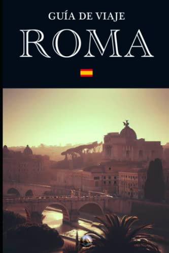 Guia De Viaje: Roma -en Español- -guias Del Mundo-