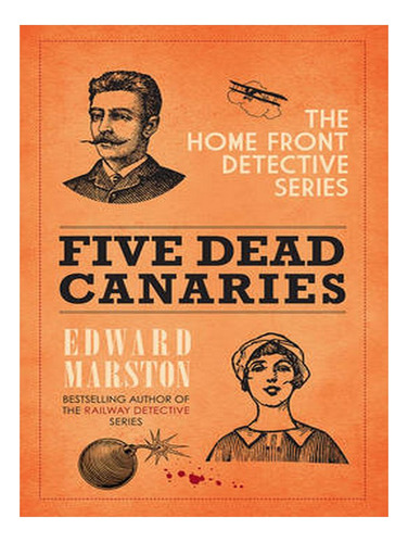 Five Dead Canaries - Home Front Detective (paperback) . Ew02