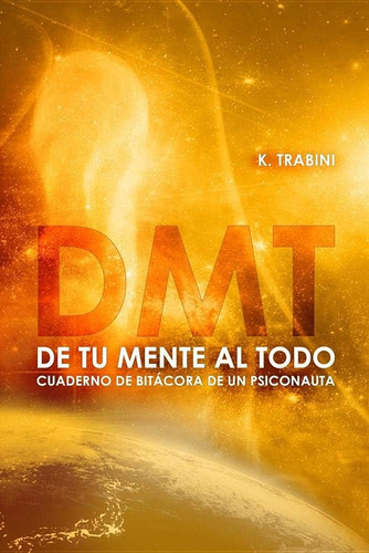 Libro: De Tu Mente Al Todo: Cuaderno De Bitácora De Un Psico