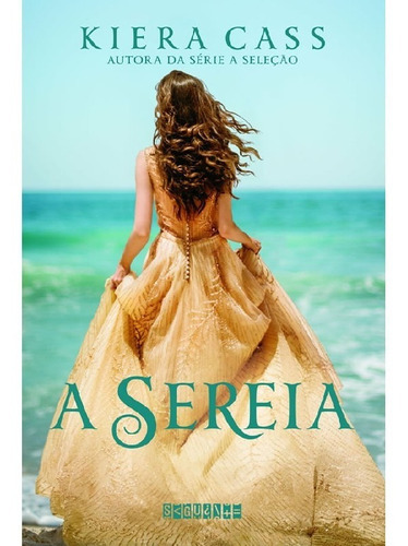 A Sereia: A Sereia, De Cass, Kiera. Editora Seguinte (cia Das Letras), Capa Mole, Edição 1 Em Português